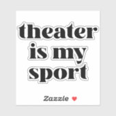 Sticker Le théâtre est mon sport | Citation drôle pour les (Feuille)