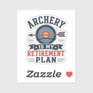 Sticker Le Tir à l'Arc Est Mon Plan De Retraite Archer