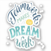 Sticker Le Travail D'Équipe Fait Le Travail De Rêve (Devant)
