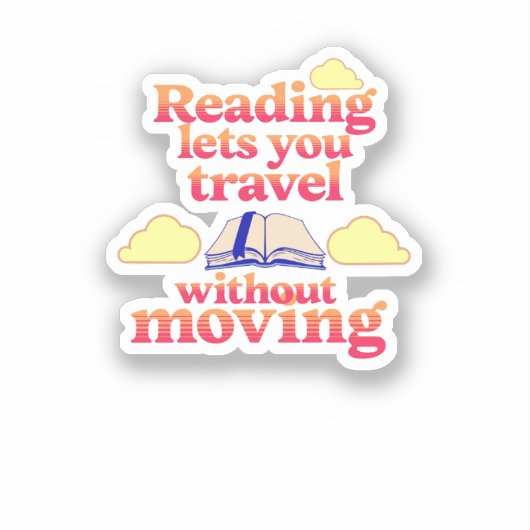 Sticker Lecture Vous Permet De Voyager Sans Déplacer (Recto)