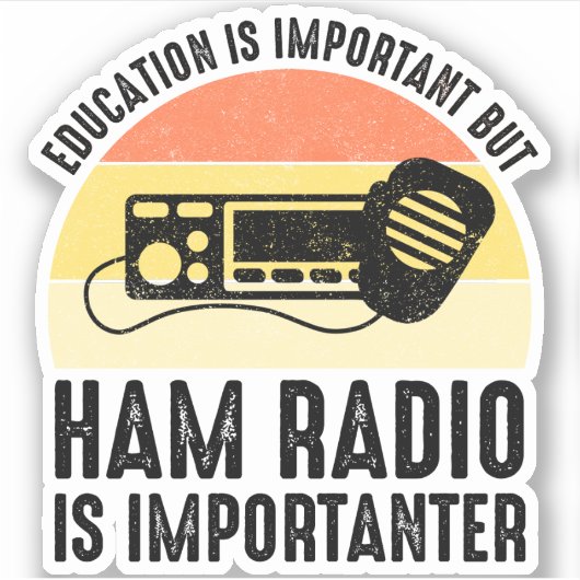 Sticker L'éducation est importante - la radio jambon est i (Devant)