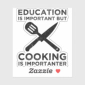 Sticker L'Éducation Est Importante, Mais La Cuisine Est Im (Feuille)