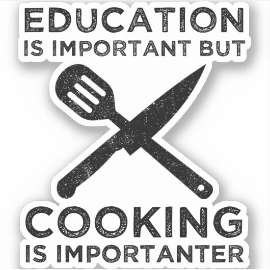 Sticker L'Éducation Est Importante, Mais La Cuisine Est Im (Devant)