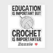Sticker L'Éducation Est Importante, Mais Le Crochet Est Im (Feuille)