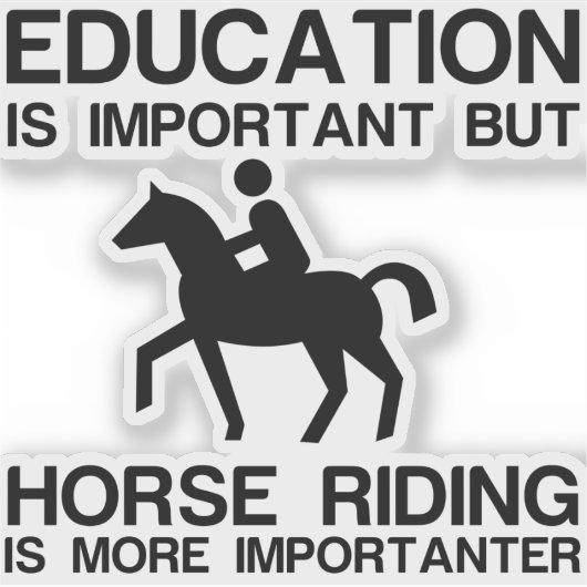 STICKER L'ÉDUCATION L'ÉQUITATION CHEVAL IMPORTANTE EST PLU (Devant)
