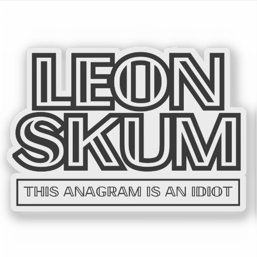 Sticker Leon Skum | Cet Anagram Est Un Idiot (Devant)