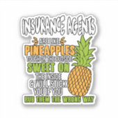 Sticker Les Agents D'Assurance Sont Comme Des Ananas. (Devant)