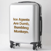 Sticker Les agents de glace sont des singes idiots Hankame (Sur valise)