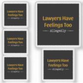 Sticker Les avocats ont des sentiments, paraît-il - Avocat (Devant)