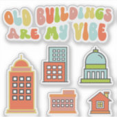 Sticker Les Bâtiments Anciens Sont Ma Vibe, La Conservatio (Devant)