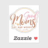 Sticker Les Bonnes Mères Disent De Mauvaises Paroles (Feuille)