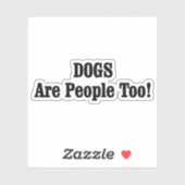 Sticker Les CHIENS Sont Aussi Des Gens ! (Feuille)