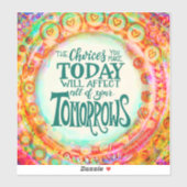 Sticker Les choix d’aujourd’hui encouragent une assez gran (Feuille)