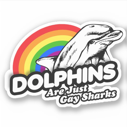Sticker Les dauphins ne sont que des requins homosexuels (Devant)