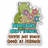 Sticker Les dinosaures ne disparaissent pas ... Witty Cute (Devant)