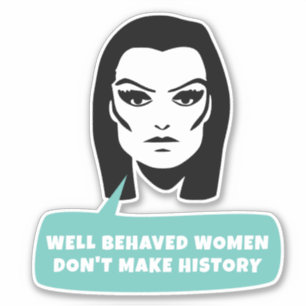 Sticker Les femmes bien conduites ne font pas l'histoire