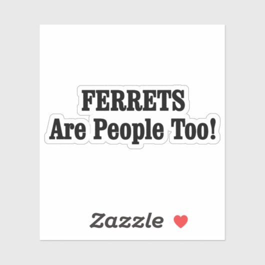 Sticker Les FERRETS Sont Aussi Des Gens ! (Feuille)