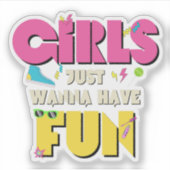 Sticker Les Filles Veulent Juste S'amuser Nostalgie Des An (Devant)