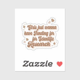 Sticker Les filles veulent juste un financement pour la re