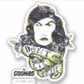 Sticker Les Goonies Mama Fratelli "Ne me mens pas" (Devant)