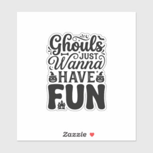Sticker Les goules veulent juste s'amuser SVG Halloween vi