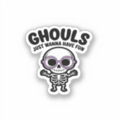 Sticker Les Gouls Mignons Veux Juste Avoir Un Squelette Am (Recto)
