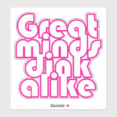 Sticker Les grands esprits boivent comme la voiture de pic (Feuille)