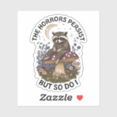 Sticker Les horreurs persistent mais moi aussi (Feuille)