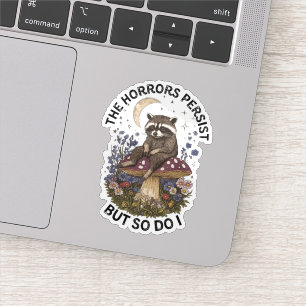 Sticker Les horreurs persistent mais moi aussi