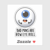 Sticker Les Mauvais Puns Sont Comment Les Yeux Roulent Des (Feuille)