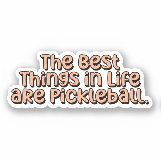 Sticker Les meilleures choses dans la vie sont Pickleball  (Devant)