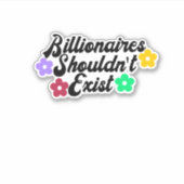 Sticker Les milliardaires ne devraient pas exister (Devant)