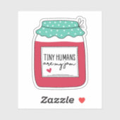 Sticker Les minuscules humains sont ma confiture, l'infirm (Feuille)