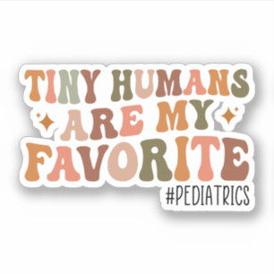 Sticker Les minuscules humains sont mes pédiatries préféré