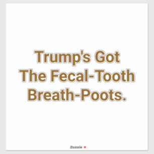 Sticker Les pets fécaux-dentaires de Trump Hankamer Artjun