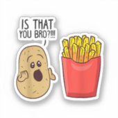 Sticker Les Pommes De Terre, C'Est Que Vous Apportez Des P (Recto)