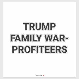 Sticker LES PROFITEURS DE GUERRE DE LA FAMILLE TRUMP Hanka