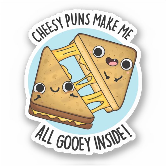 Sticker Les Puns Cheesy Me Font Tous Goey À L'Intérieur De (Devant)