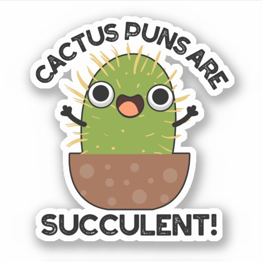 Sticker Les Puns De Cactus Sont Succulents Amusants Pun Pl (Devant)