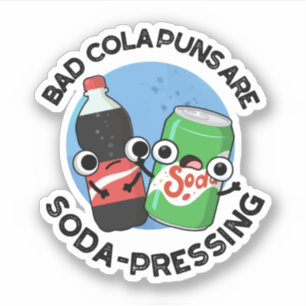 Sticker Les Puns De Cola Mauvais Sont Un Pun De Soda Drôle
