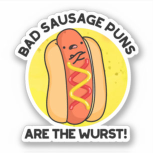 Sticker Les Puns De Saucisse Mauvais Sont Le Pun De Chien 