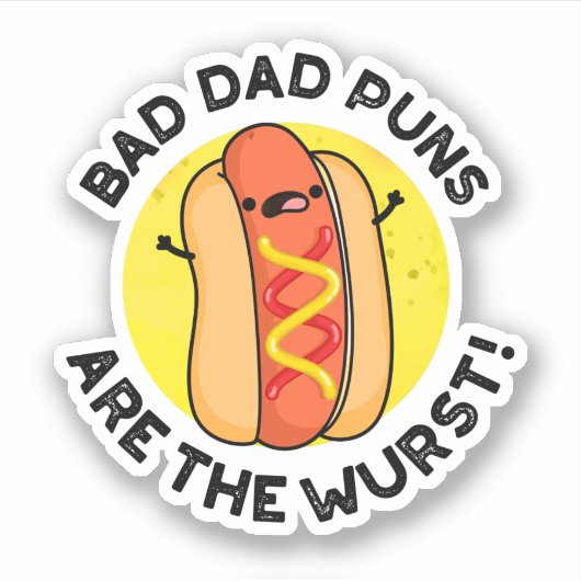 Sticker Les Puns Papa Mauvais Sont Le Pun Saucisson Drôle  (Devant)