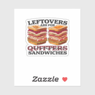 Sticker Les Restes Sont Pour Les Sandwichs Essentiels