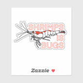 STICKER LES SHRIMPS SONT DES BOGUES - NÉOCARIDINA (Feuille)