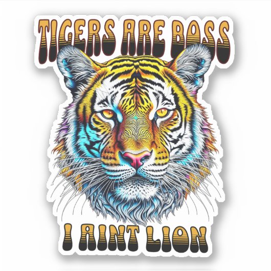 Sticker Les tigres sont les patrons | I Aint Lion (Devant)
