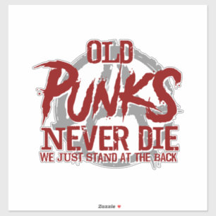 Sticker Les Vieux Punks Ne Meurent Jamais On Se Trouve Jus