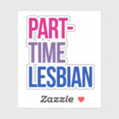 Sticker Lesbienne à temps partiel (Feuille)