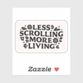 Sticker Less scrolling more living mindfulness quotes (Feuille)