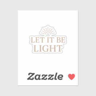 Sticker Let It Be Light – Minimal Sunburst Typography
