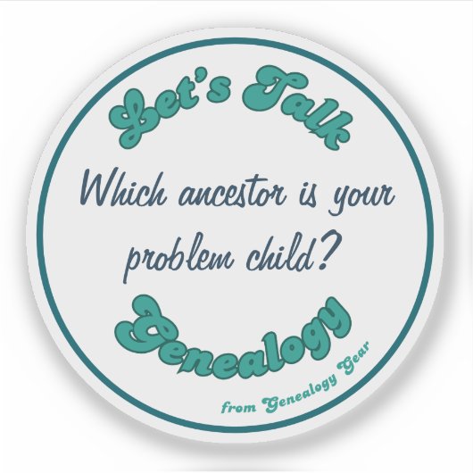 Sticker Let's Talk Genealogy: Problem Child (Devant)